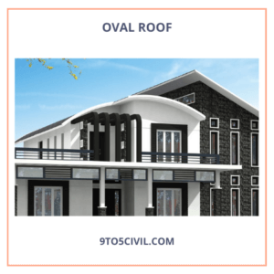 Oval Skillion roof