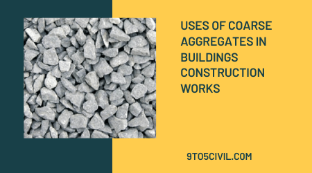 Uses of Coarse Aggregates in Buildings Construction Works (1)