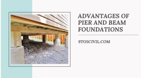 Advantages of Pier and Beam Foundations