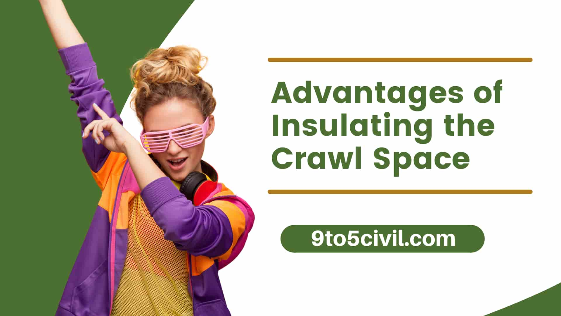 Advantages of Insulating the Crawl Space