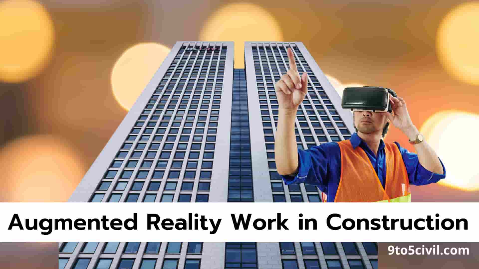 Augmented Reality Work in Construction