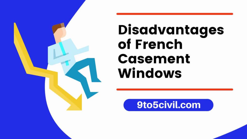 Disadvantages of French Casement Windows