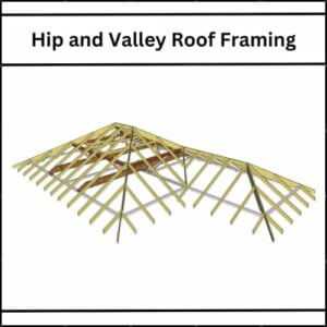 Hip and Valley Roof Framing