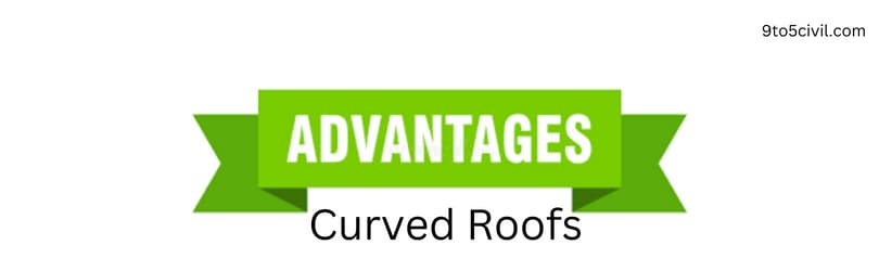 Advantages of Curved Roofs