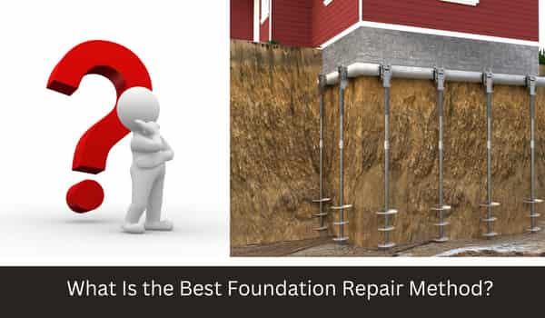What Is the Best Foundation Repair Method?