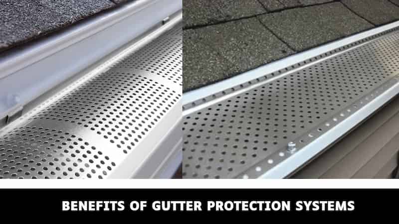 Benefits of Gutter Protection Systems