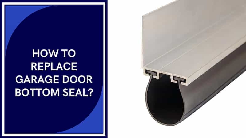 How to Replace Garage Door Bottom Seal