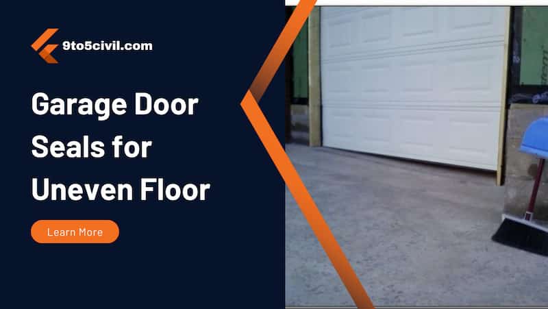 Garage Door Seals for Uneven Floor