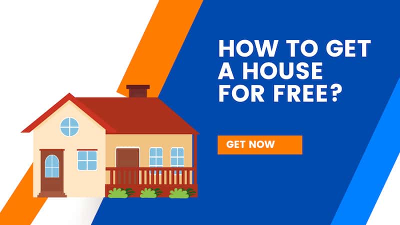 How to Get a House for Free