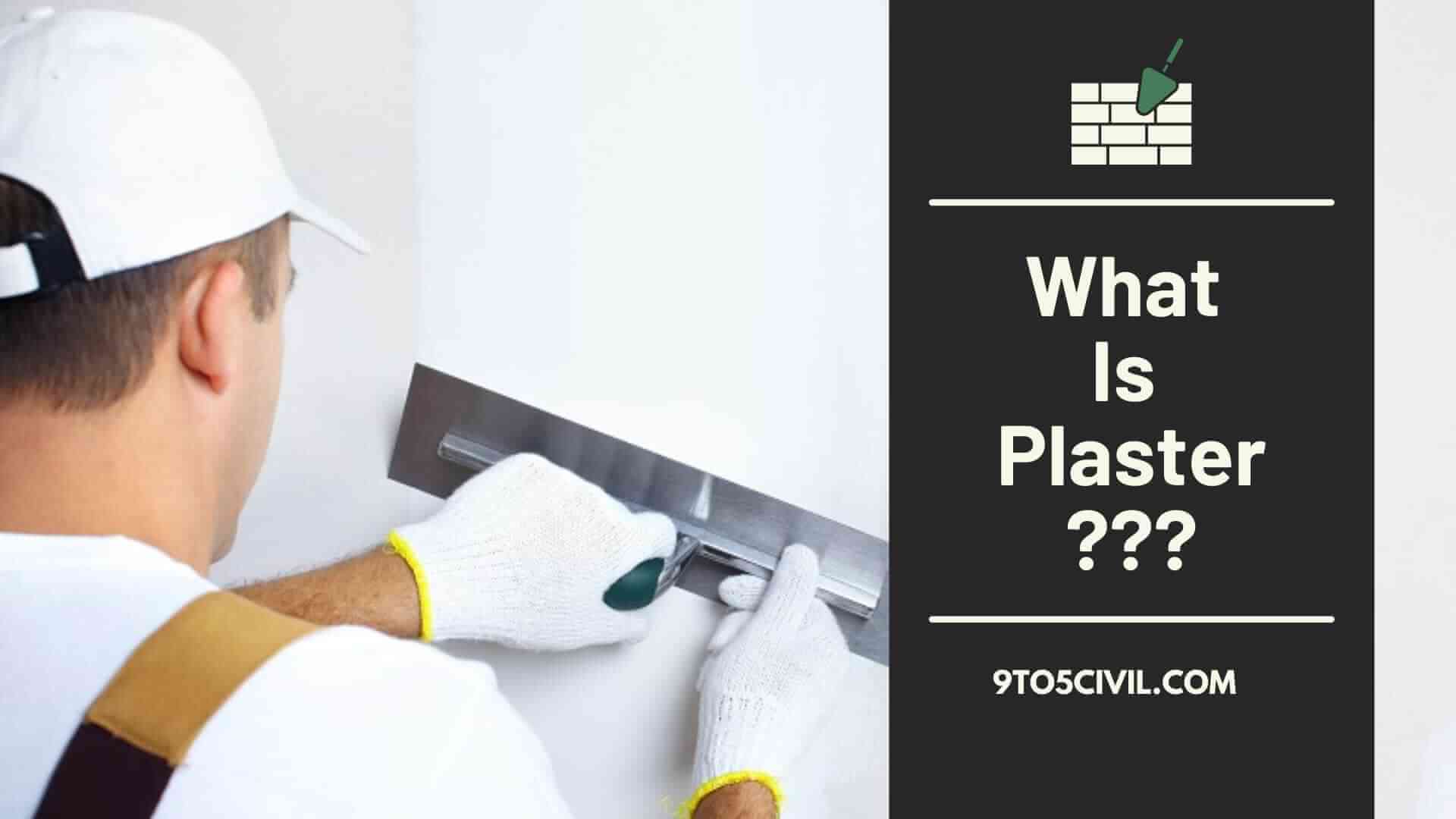 What Is Plaster