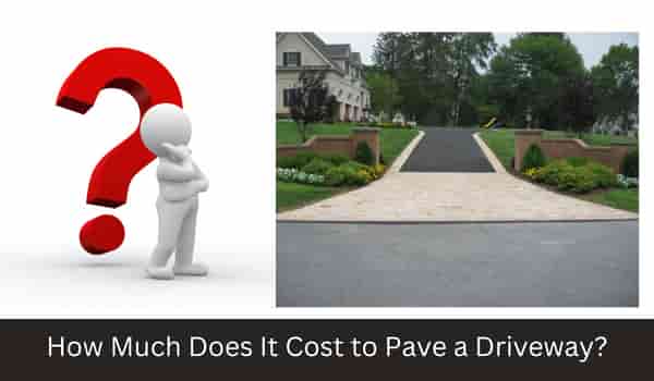 How Much Does It Cost to Pave a Driveway