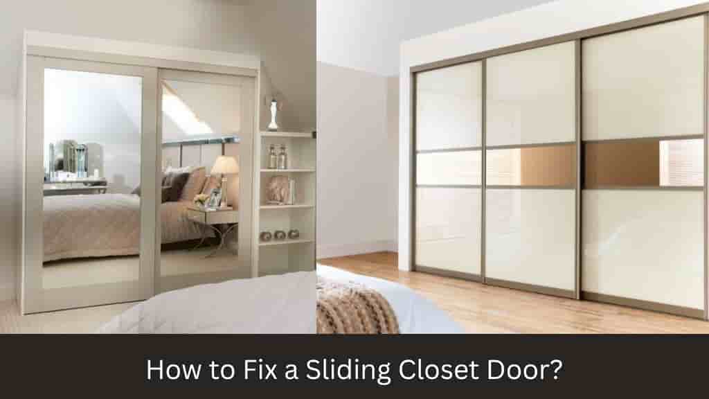 How To Fix A Sliding Closet Door Complete Guide