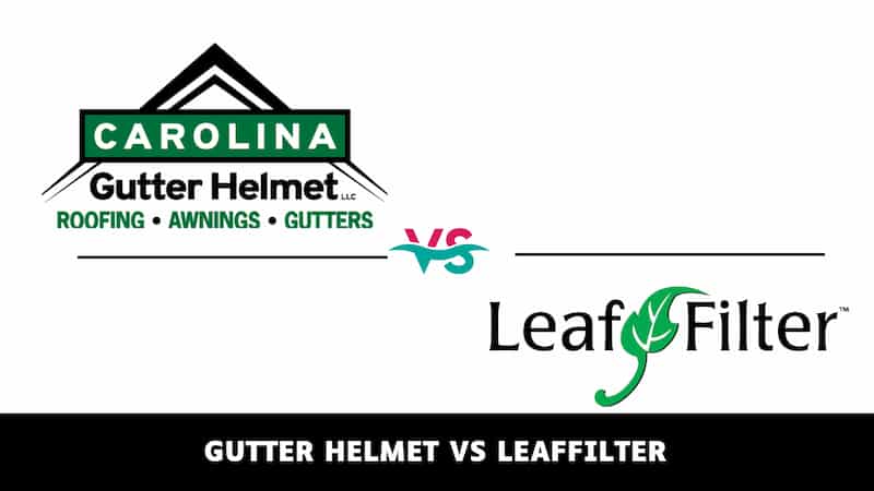 Gutter Helmet vs LeafFilter