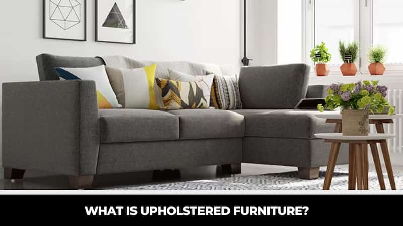 What Is Upholstered Furniture